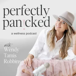 Perfectly Panicked - a wellness podcast