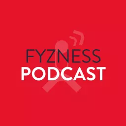 FYZNESS PODCAST