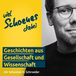 viel schönes dabei – Geschichten aus Gesellschaft und Wissenschaft