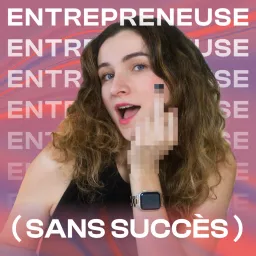 Entrepreneuse sans succès. Podcast artwork