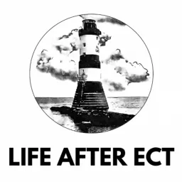 Life After ECT Podcast artwork