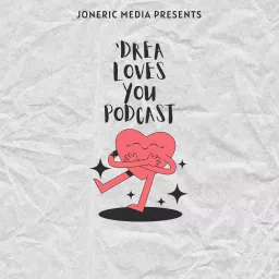 'Drea Loves You Podcast