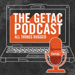 The Getac Podcast: All Things Rugged! artwork