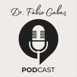 Dr. Fábio Gabas Podcast artwork