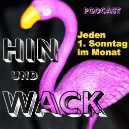 HIN UND WACK Podcast artwork
