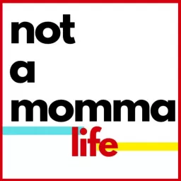 not a momma life: a podcast not just for childfree women, for childfree humans. artwork