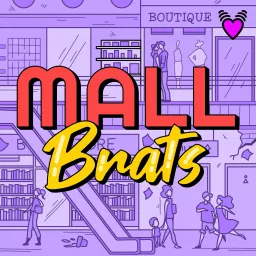 Mall Brats Podcast artwork