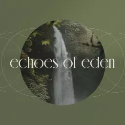 Echoes of Eden: A Messianic Torah Study Podcast artwork
