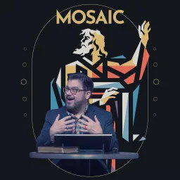 Mosaic: Discovering Jesus from a First-Century Jewish Perspective Podcast artwork