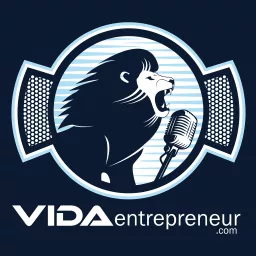 Emprendedores exitosos entrevistados en VIDA Entrepreneur Podcast artwork