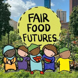 Fair Food Futures Podcast artwork