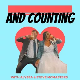And Counting with Steve & Alyssa McMasters Podcast artwork