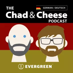 The Chad & Cheese - Deutsch Podcast artwork