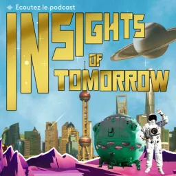 Insights of Tomorrow Podcast artwork