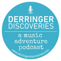 Derringer Discoveries - A Music Adventure Podcast artwork