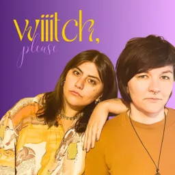 Wiiitch, Please Podcast artwork