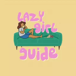 The Lazy Girl Guide Podcast artwork
