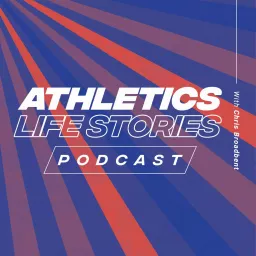 Athletics Life Stories Podcast artwork