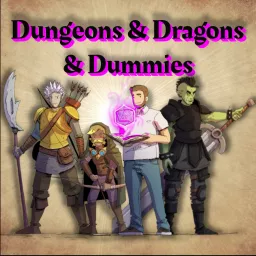 Dungeons & Dragons & Dummies Podcast artwork