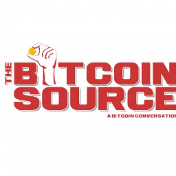 The Bitcoin Source: A Bitcoin Conversation Podcast artwork