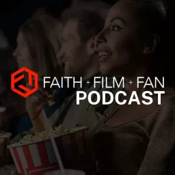 Faith Film Fan Podcast artwork