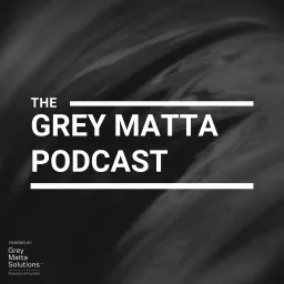 The Grey Matta Podcast artwork