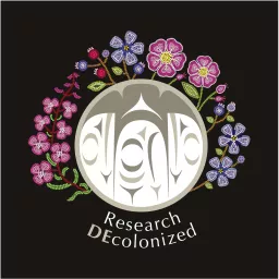 Research DE-Colonized: Ethical, Indigenous-Led Health and Wellness Research in Canada Podcast artwork