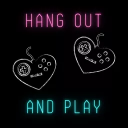 Hang Out and Play Podcast artwork
