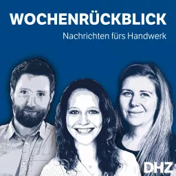 Der DHZ Wochenrückblick - Nachrichten für das Handwerk Podcast artwork