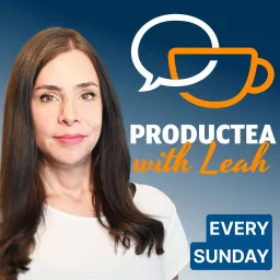 PRODUCTEA with Leah, Growth & Senior Leadership Podcast artwork