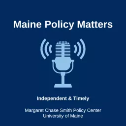 Maine Policy Matters Podcast artwork