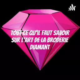 Tout ce qu'il faut savoir sur l'art de la broderie diamant et comment pratiquer ce loisir intemporel