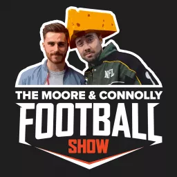 The Moore & Connolly Football Show Podcast artwork