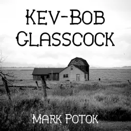 Kev-Bob Glasscock Podcast artwork