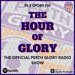 The Hour of Glory - The Official Perth Glory Radio Show