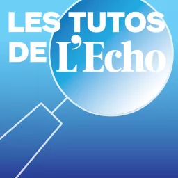 Les Tutos de L’Echo Podcast artwork
