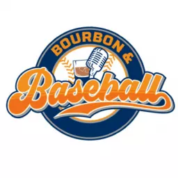 Bourbon and Baseball Podcast artwork