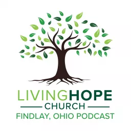 Living Hope Findlay Podcast artwork