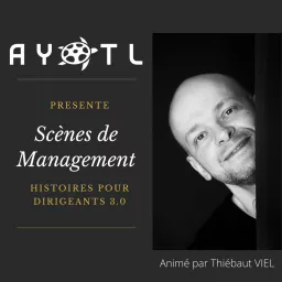 Scènes de Management - Histoires pour Dirigeants 3.0 Podcast artwork