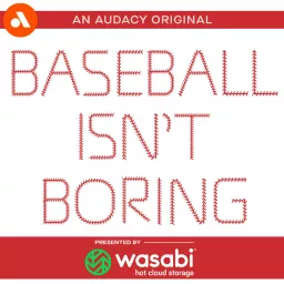 Baseball Isn’t Boring Podcast artwork