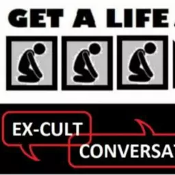 Get A Life - Ex-Cult Conversations Podcast artwork
