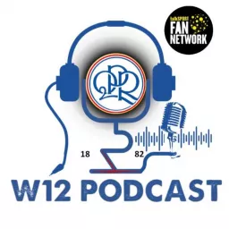 W12 Podcast - QPR 🎙