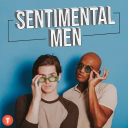 Sentimental Men Podcast artwork