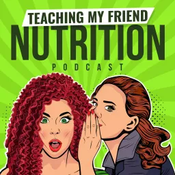 Teaching My Friend Nutrition: Acne, Anxiety & Gut Health: A Health & Wellness Podcast For Women artwork