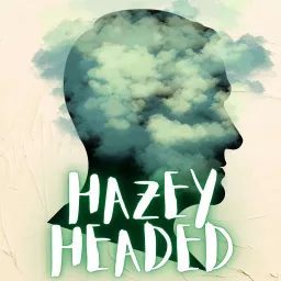 HazeY Headed Podcast artwork