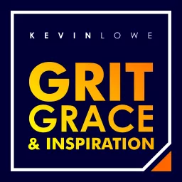 Inspirational & Motivational Stories of Grit, Grace, & Inspiration Podcast artwork