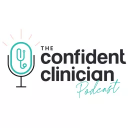 The Confident Clinician Podcast