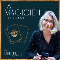 Le Magicien podcast : tarot / intuition / coaching artwork