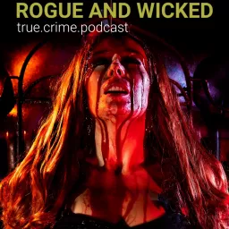 Rogue and Wicked Podcast artwork