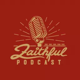 Faithful Podcast